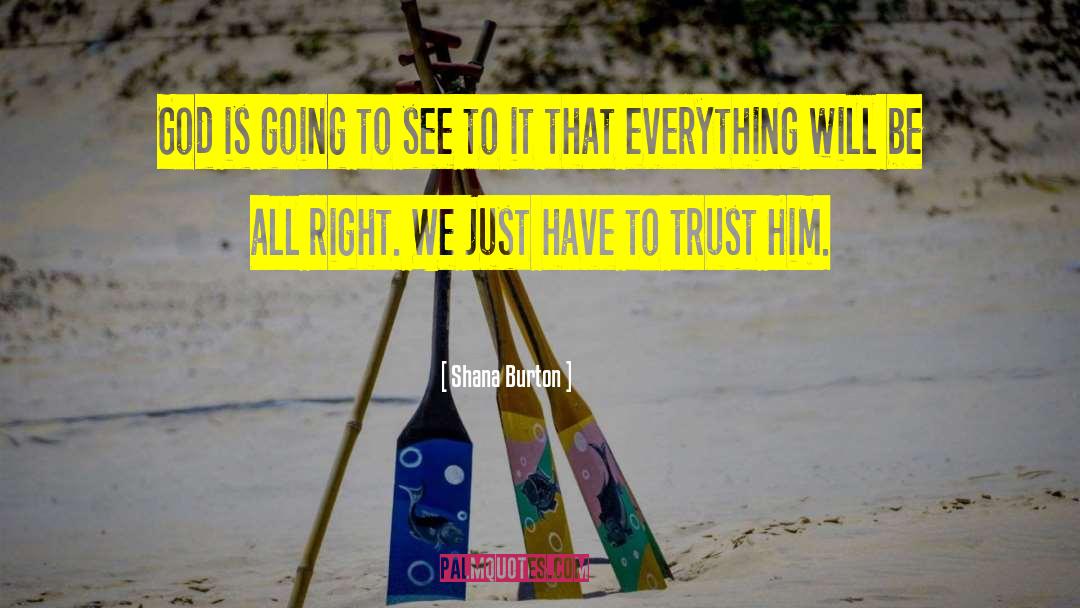 Shana Burton Quotes: God is going to see