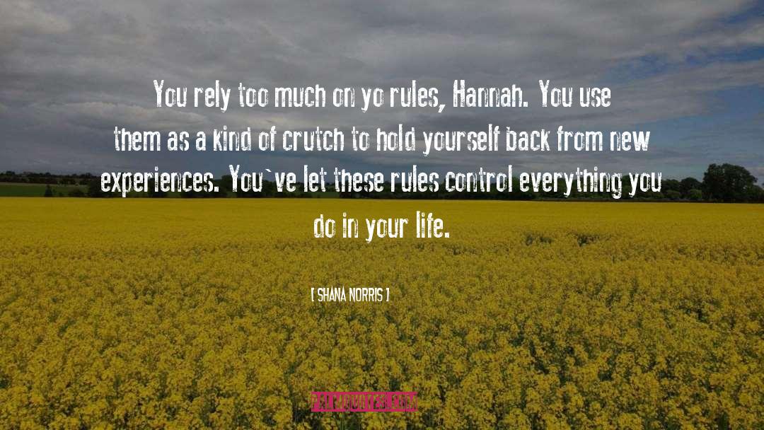 Shana Norris Quotes: You rely too much on