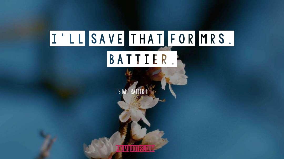 Shane Battier Quotes: I'll save that for Mrs.
