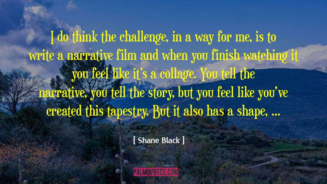 Shane Black Quotes: I do think the challenge,