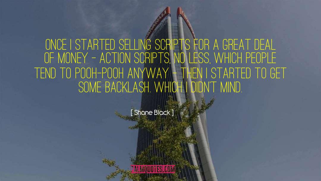 Shane Black Quotes: Once I started selling scripts