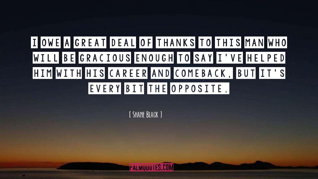 Shane Black Quotes: I owe a great deal