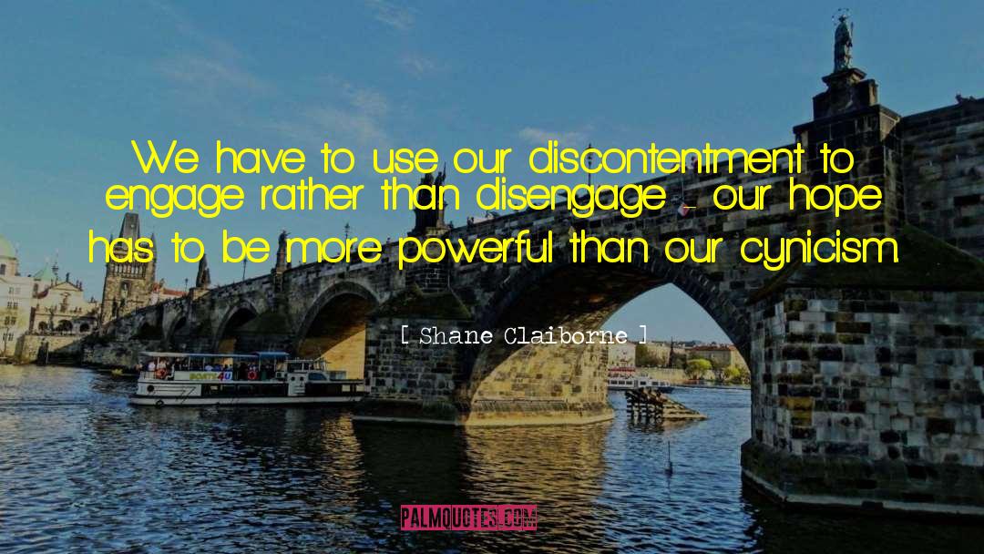 Shane Claiborne Quotes: We have to use our