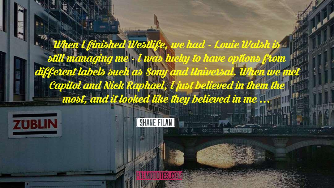 Shane Filan Quotes: When I finished Westlife, we