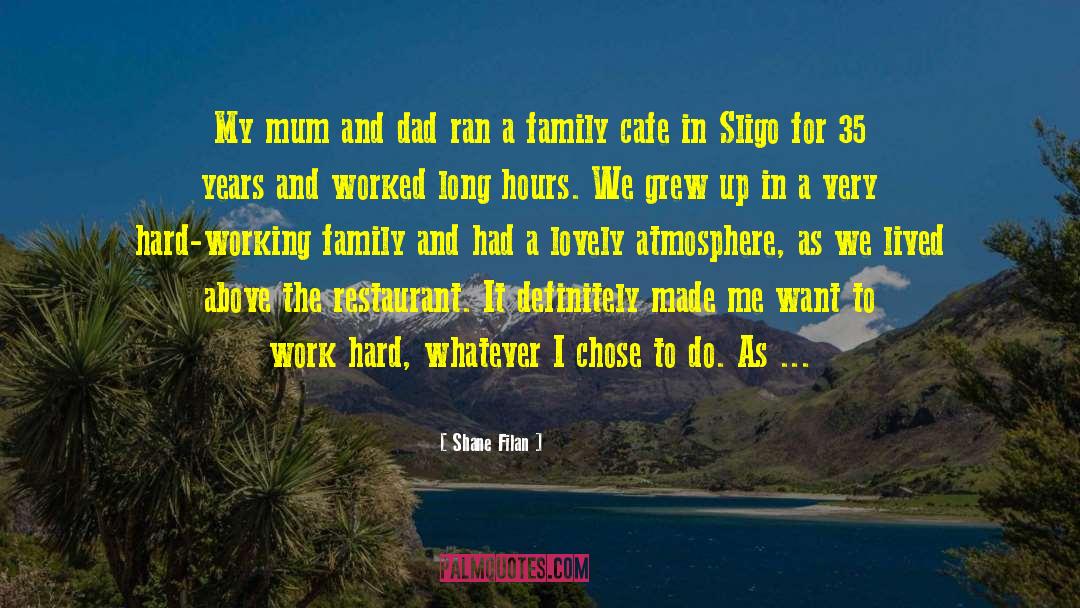 Shane Filan Quotes: My mum and dad ran