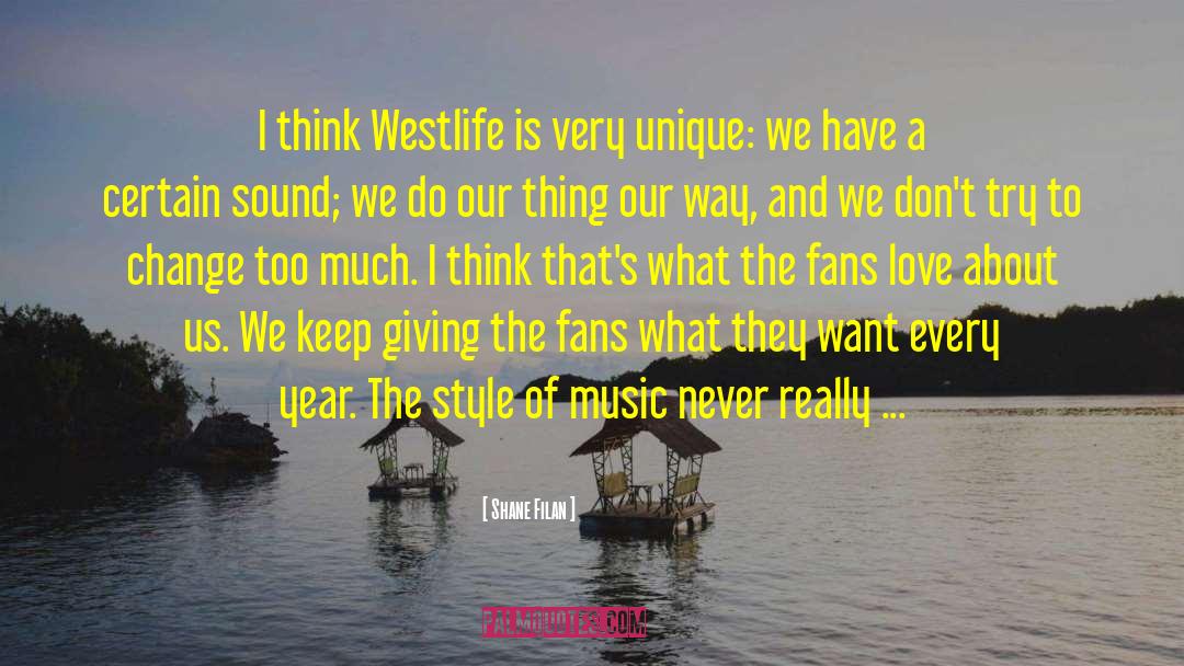 Shane Filan Quotes: I think Westlife is very