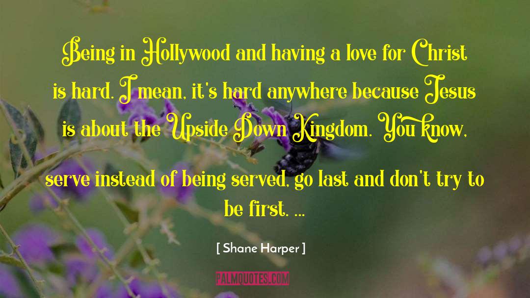 Shane Harper Quotes: Being in Hollywood and having