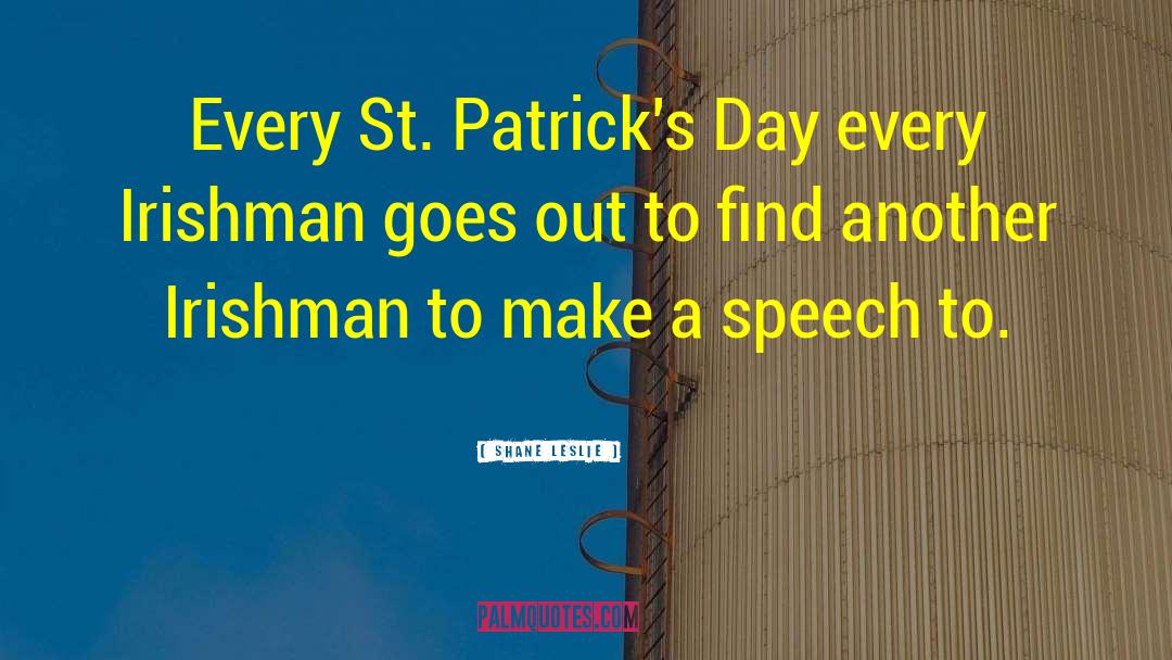 Shane Leslie Quotes: Every St. Patrick's Day every