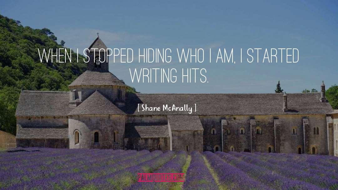 Shane McAnally Quotes: When I stopped hiding who