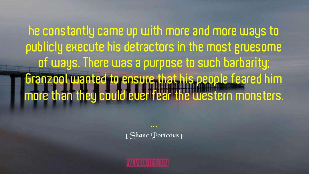 Shane Porteous Quotes: he constantly came up with