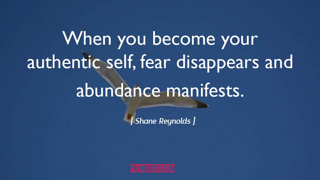 Shane Reynolds Quotes: When you become your authentic