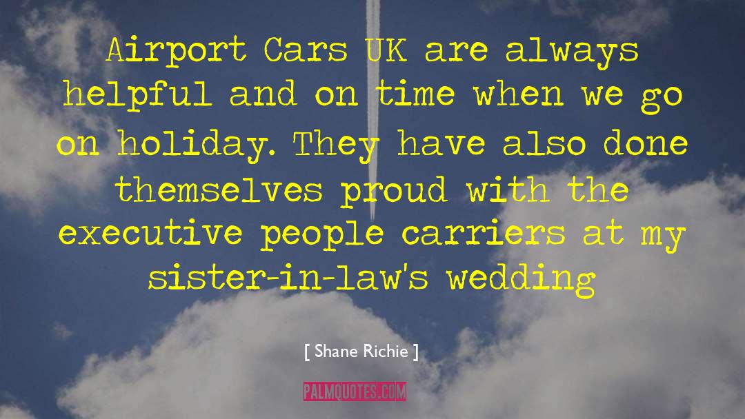 Shane Richie Quotes: Airport Cars UK are always
