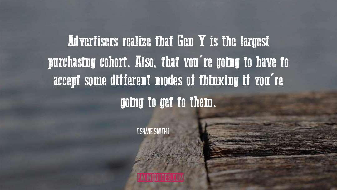 Shane Smith Quotes: Advertisers realize that Gen Y