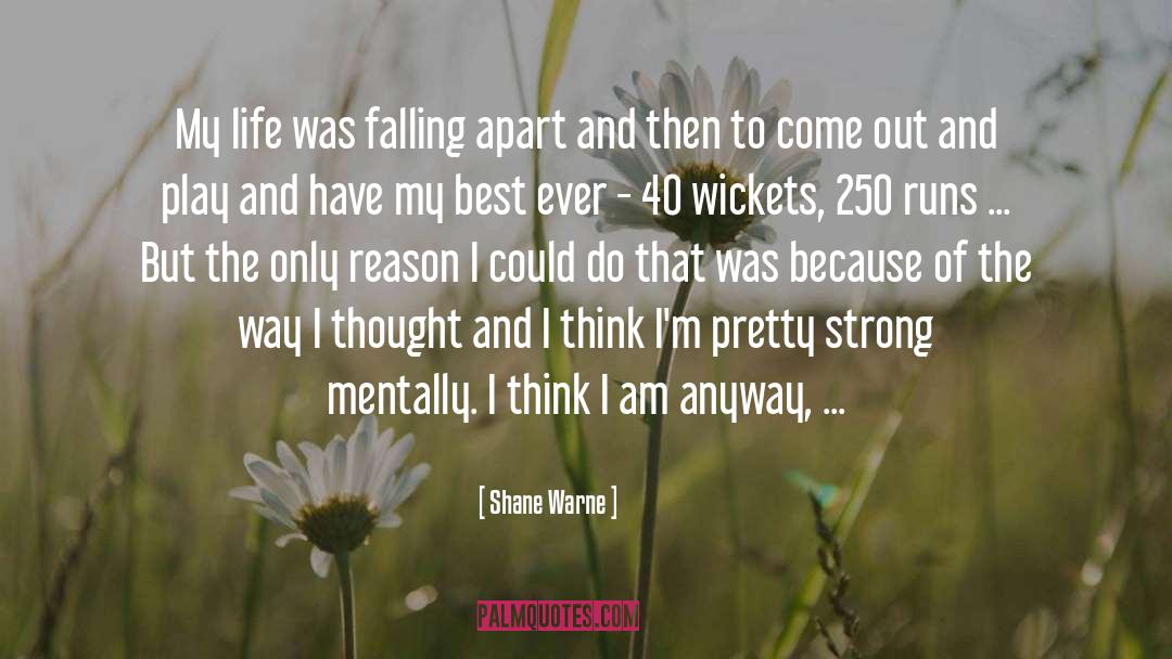Shane Warne Quotes: My life was falling apart