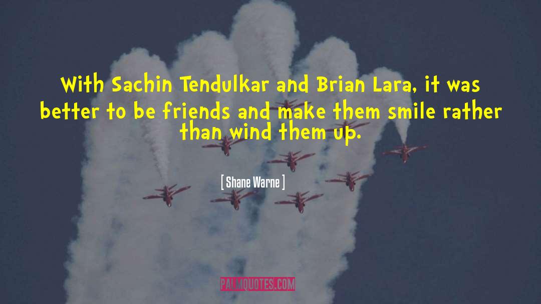 Shane Warne Quotes: With Sachin Tendulkar and Brian