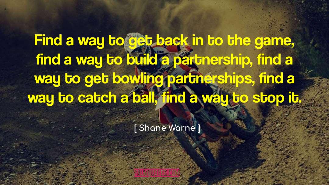 Shane Warne Quotes: Find a way to get