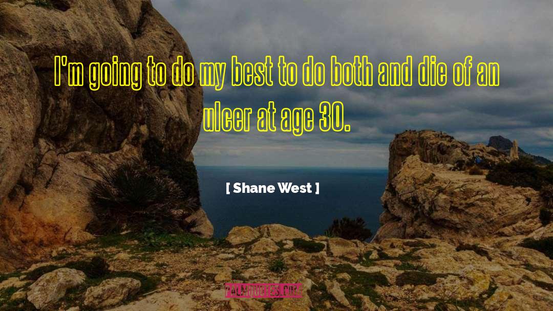 Shane West Quotes: I'm going to do my