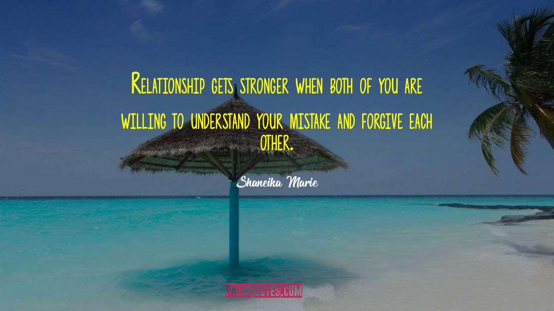 Shaneika Marie Quotes: Relationship gets stronger when both