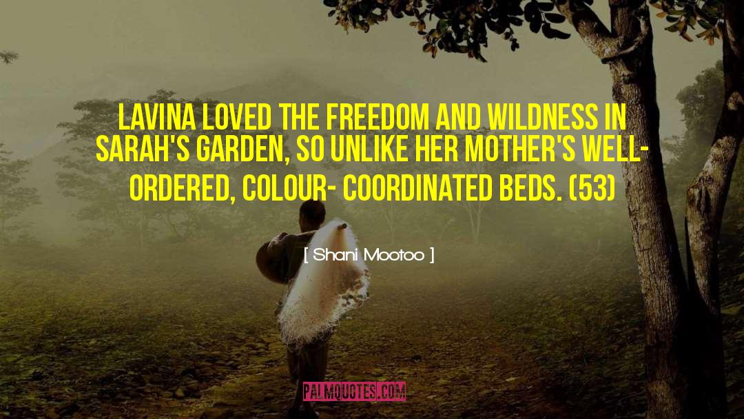 Shani Mootoo Quotes: Lavina loved the freedom and