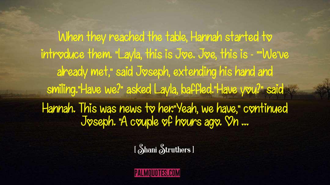 Shani Struthers Quotes: When they reached the table,