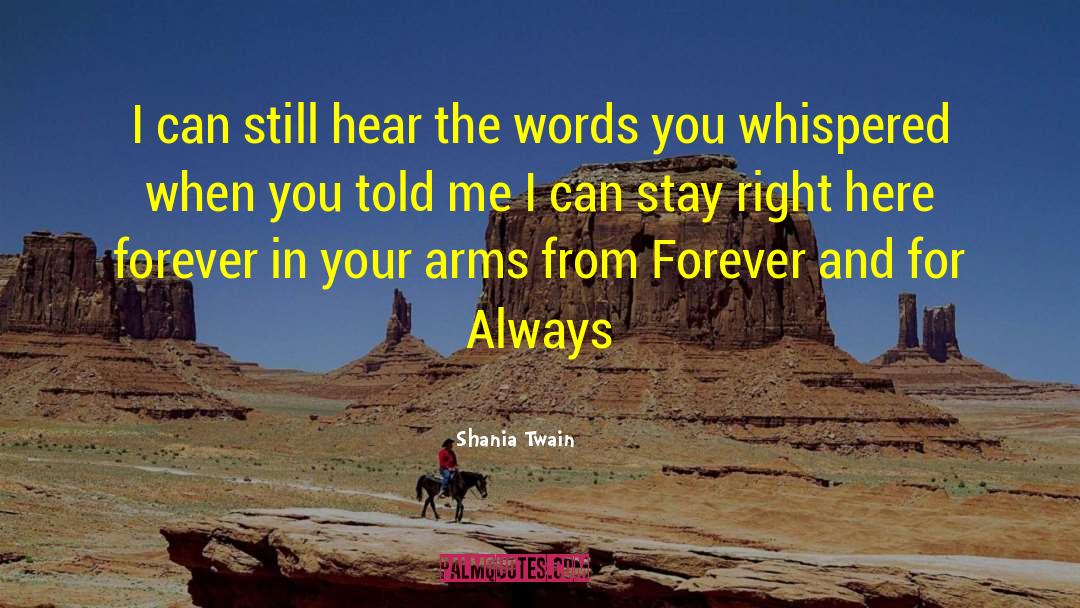 Shania Twain Quotes: I can still hear the