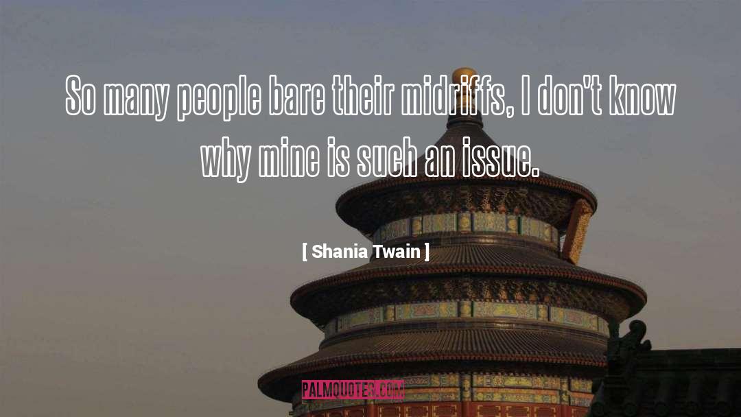 Shania Twain Quotes: So many people bare their