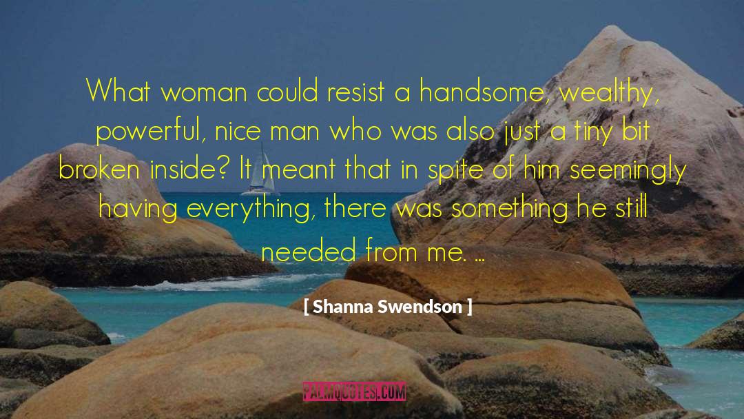 Shanna Swendson Quotes: What woman could resist a