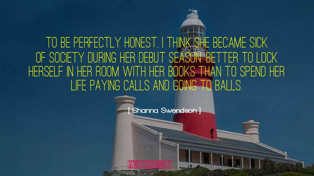 Shanna Swendson Quotes: To be perfectly honest, I