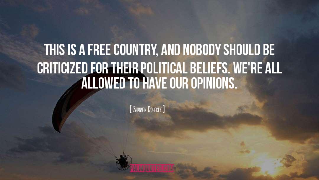 Shannen Doherty Quotes: This is a free country,