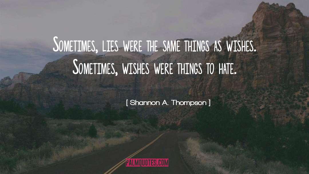 Shannon A. Thompson Quotes: Sometimes, lies were the same