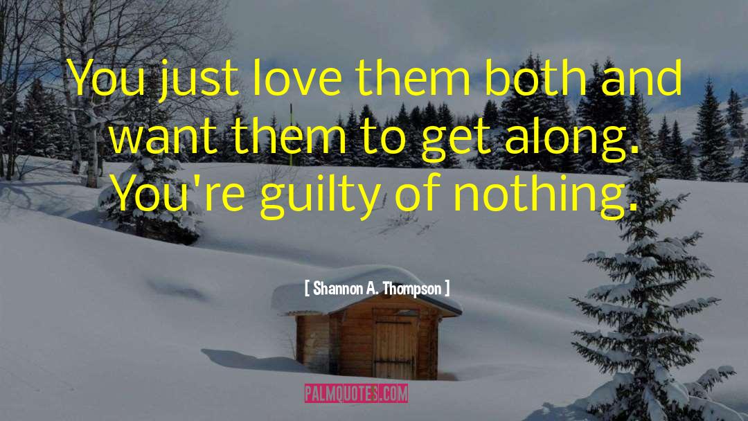 Shannon A. Thompson Quotes: You just love them both