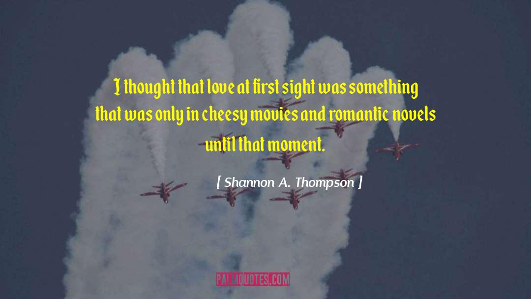 Shannon A. Thompson Quotes: I thought that love at