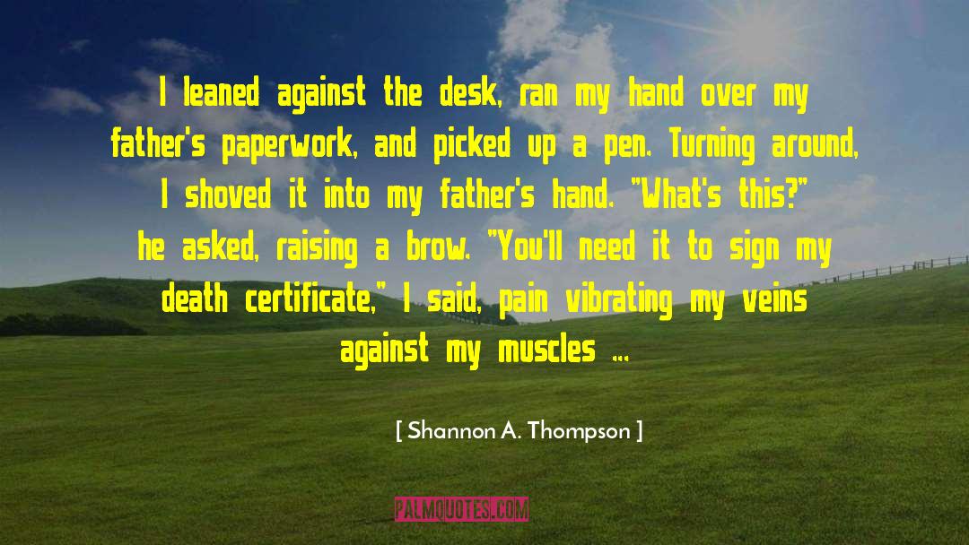 Shannon A. Thompson Quotes: I leaned against the desk,