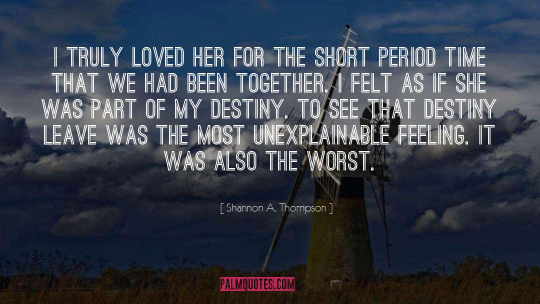 Shannon A. Thompson Quotes: I truly loved her for