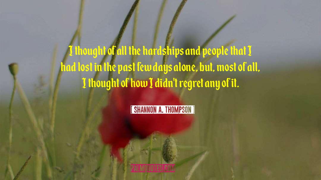 Shannon A. Thompson Quotes: I thought of all the