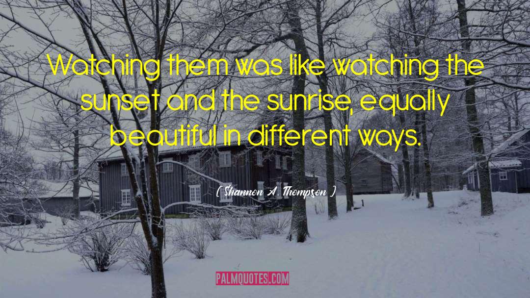 Shannon A. Thompson Quotes: Watching them was like watching
