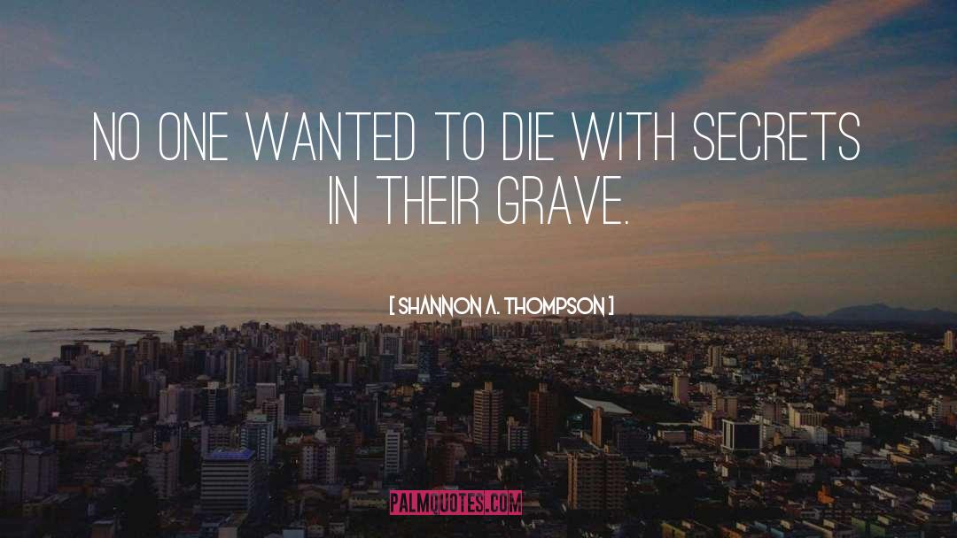 Shannon A. Thompson Quotes: No one wanted to die