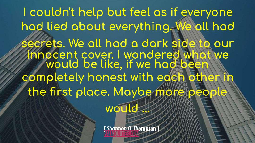 Shannon A. Thompson Quotes: I couldn't help but feel