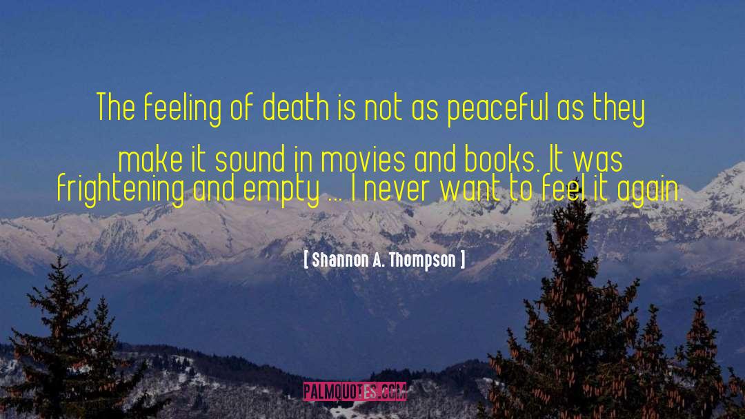 Shannon A. Thompson Quotes: The feeling of death is