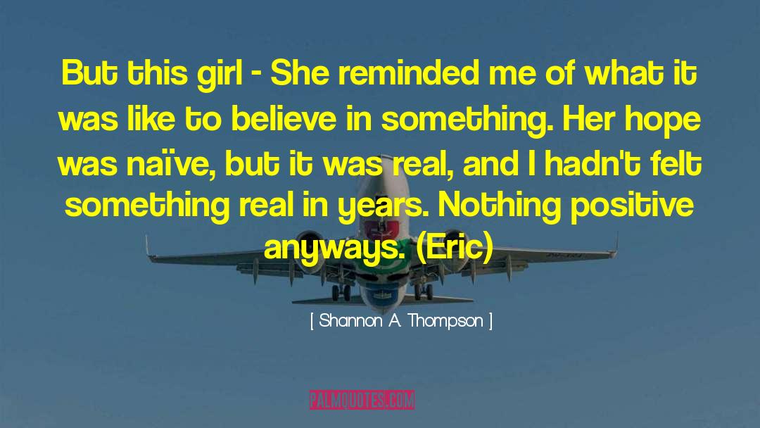 Shannon A. Thompson Quotes: But this girl - She