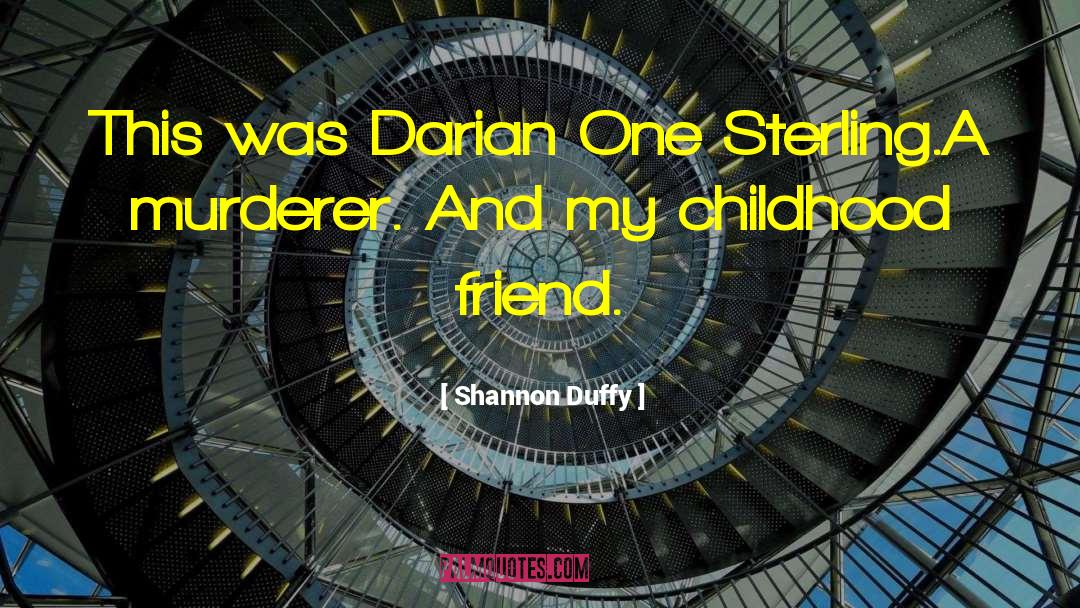 Shannon Duffy Quotes: This was Darian One Sterling.<br