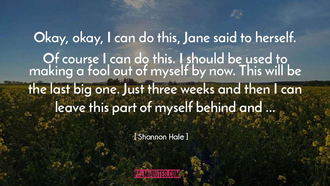 Shannon Hale Quotes: Okay, okay, I can do