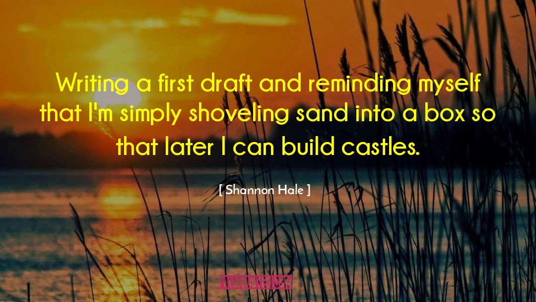 Shannon Hale Quotes: Writing a first draft and