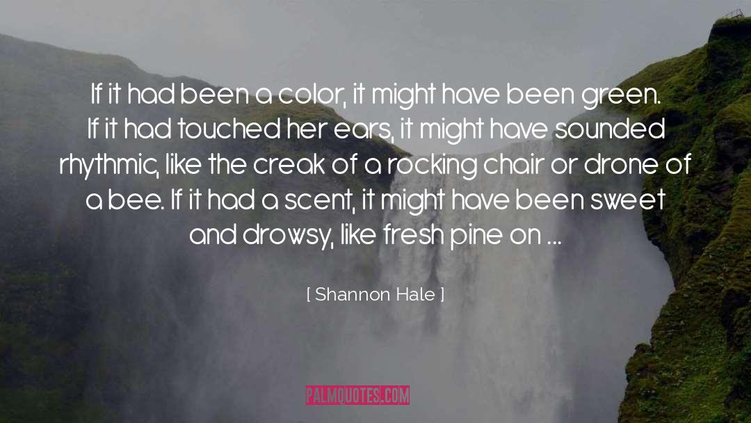 Shannon Hale Quotes: If it had been a