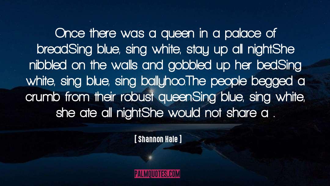 Shannon Hale Quotes: Once there was a queen
