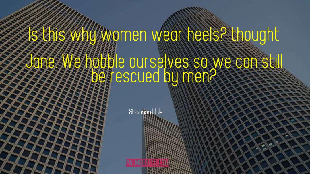 Shannon Hale Quotes: Is this why women wear