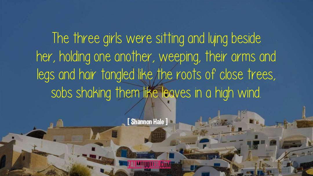 Shannon Hale Quotes: The three girls were sitting