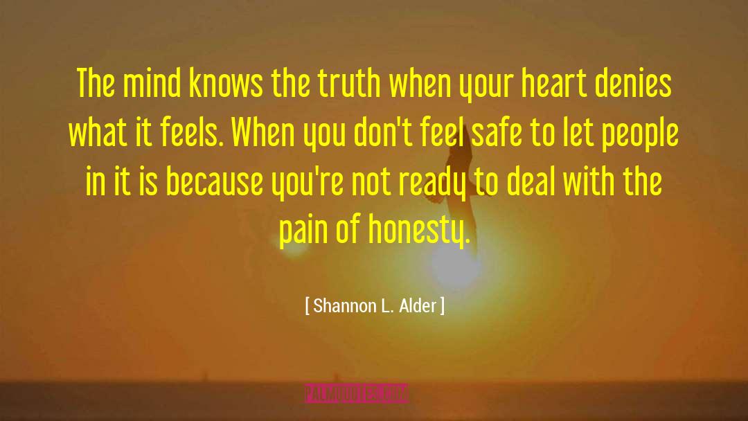 Shannon L. Alder Quotes: The mind knows the truth