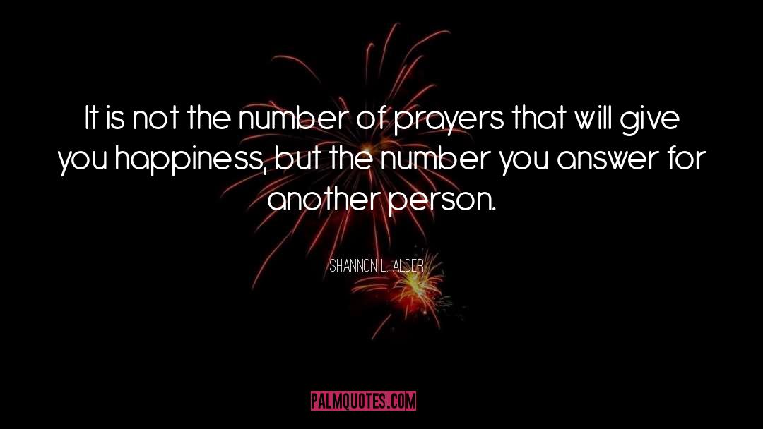 Shannon L. Alder Quotes: It is not the number