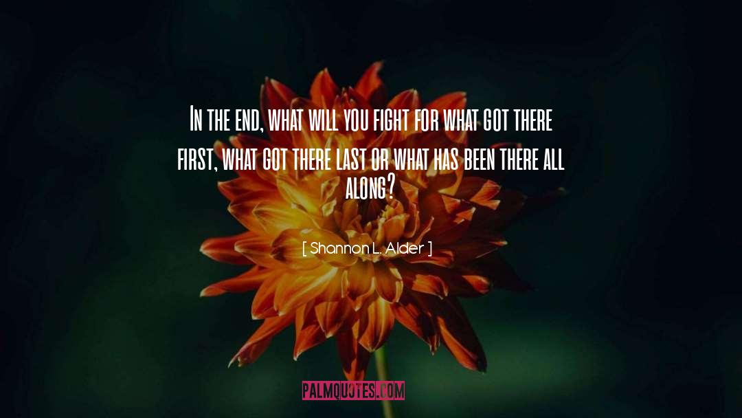 Shannon L. Alder Quotes: In the end, what will